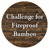 Challenge for Fireproof Bamboo